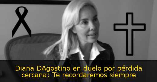 Diana DAgostino en duelo por pérdida cercana: Te recordaremos siempre 