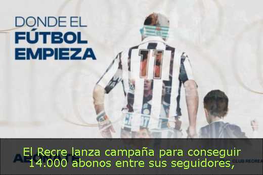 El Recre lanza campaña para conseguir 14.000 abonos entre sus seguidores