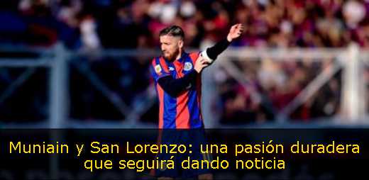 Muniain y San Lorenzo: una pasión duradera que seguirá dando noticia 