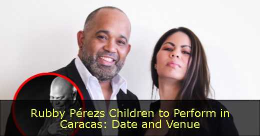 Rubby Pérezs Children to Perform in Caracas: Date and Venue