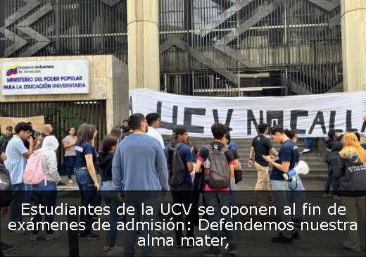 Estudiantes de la UCV se oponen al fin de exámenes de admisión: Defendemos nuestra alma mater