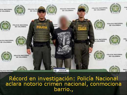 Récord en investigación: Policía Nacional aclara notorio crimen nacional, conmociona barrio