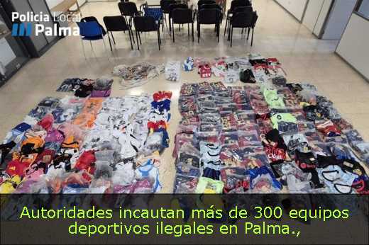 Autoridades incautan más de 300 equipos deportivos ilegales en Palma