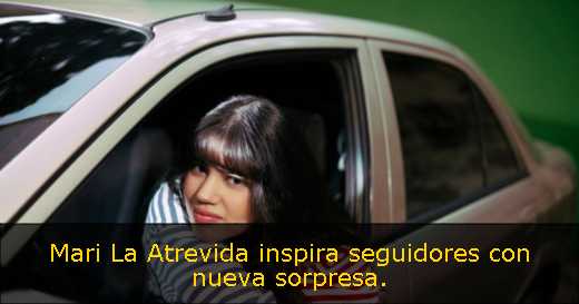 Mari La Atrevida inspira seguidores con nueva sorpresa. 