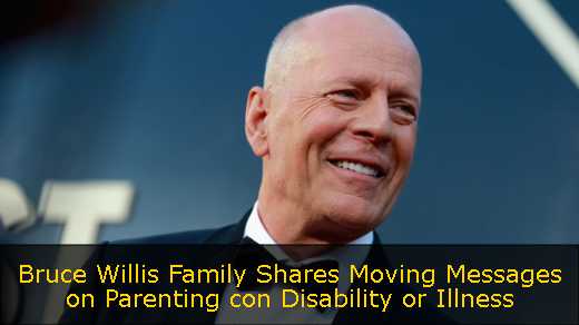 Bruce Willis Family Shares Moving Messages on Parenting con Disability or Illness 