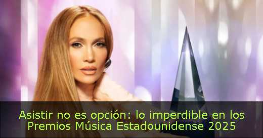 Asistir no es opción: lo imperdible en los Premios Música Estadounidense 2025 