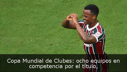 Copa Mundial de Clubes: ocho equipos en competencia por el título