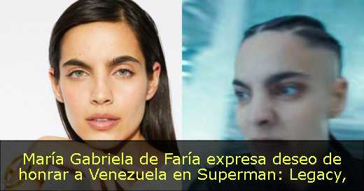 María Gabriela de Faría expresa deseo de honrar a Venezuela en Superman: Legacy