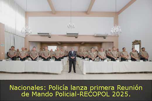 Nacionales: Policía lanza primera Reunión de Mando Policial-RECOPOL 2025