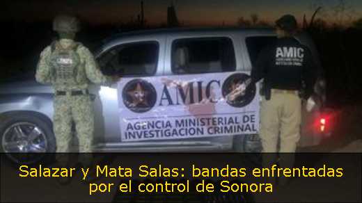 Salazar y Mata Salas: bandas enfrentadas por el control de Sonora 