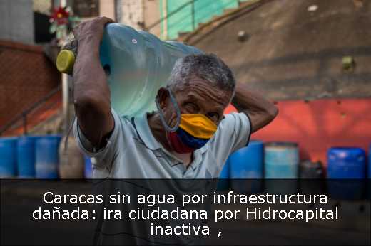 Caracas sin agua por infraestructura dañada: ira ciudadana por Hidrocapital inactiva 