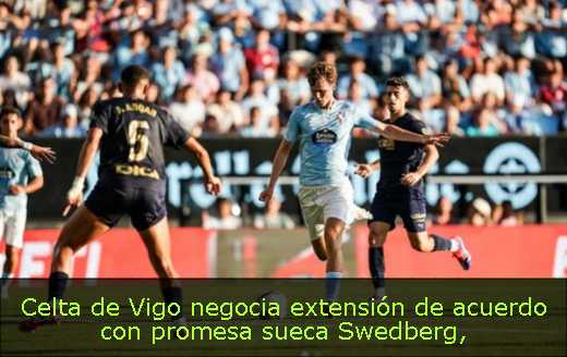 Celta de Vigo negocia extensión de acuerdo con promesa sueca Swedberg