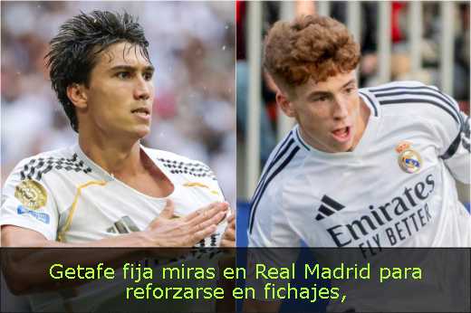 Getafe fija miras en Real Madrid para reforzarse en fichajes
