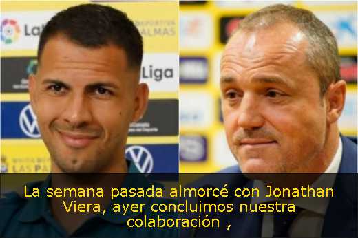 La semana pasada almorcé con Jonathan Viera, ayer concluimos nuestra colaboración 