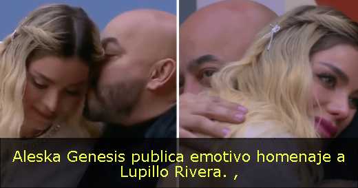 Aleska Genesis publica emotivo homenaje a Lupillo Rivera. 