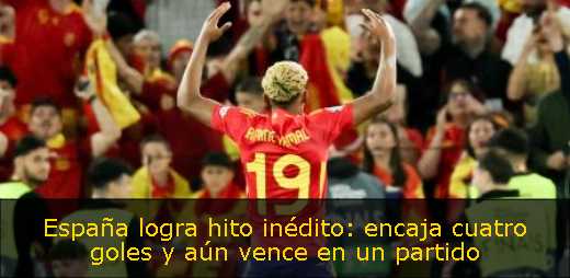 España logra hito inédito: encaja cuatro goles y aún vence en un partido 