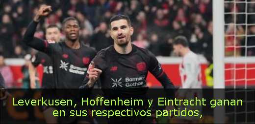 Leverkusen, Hoffenheim y Eintracht ganan en sus respectivos partidos
