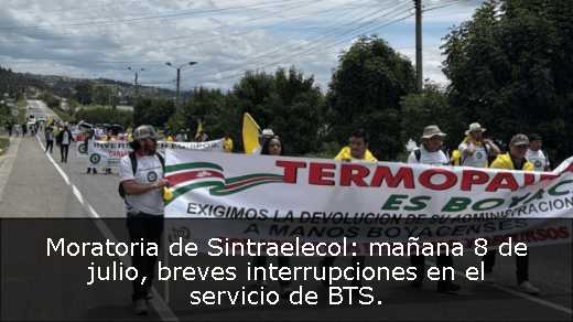 Moratoria de Sintraelecol: mañana 8 de julio, breves interrupciones en el servicio de BTS