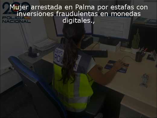 Mujer arrestada en Palma por estafas con inversiones fraudulentas en monedas digitales