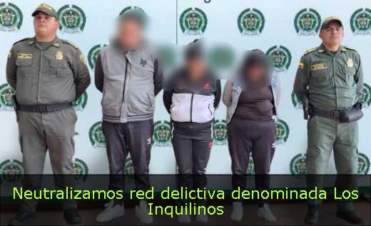 Neutralizamos red delictiva denominada Los Inquilinos 