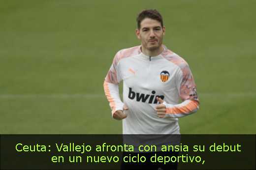 Ceuta: Vallejo afronta con ansia su debut en un nuevo ciclo deportivo