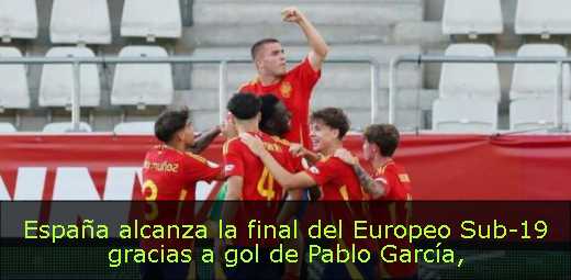 España alcanza la final del Europeo Sub-19 gracias a gol de Pablo García