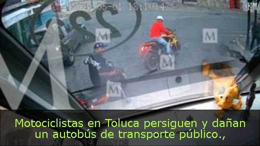 Motociclistas en Toluca persiguen y dañan un autobús de transporte público