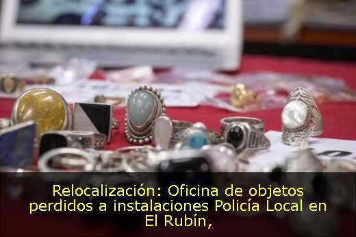Relocalización: Oficina de objetos perdidos a instalaciones Policía Local en El Rubín