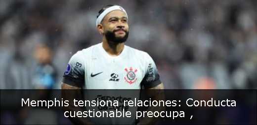 Memphis tensiona relaciones: Conducta cuestionable preocupa 