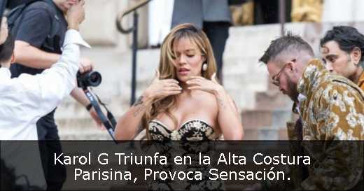 Karol G Triunfa en la Alta Costura Parisina, Provoca Sensación