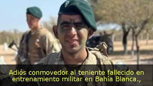 Adiós conmovedor al teniente fallecido en entrenamiento militar en Bahía Blanca