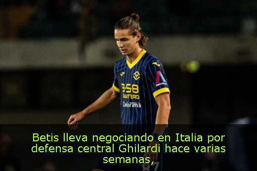 Betis lleva negociando en Italia por defensa central Ghilardi hace varias semanas