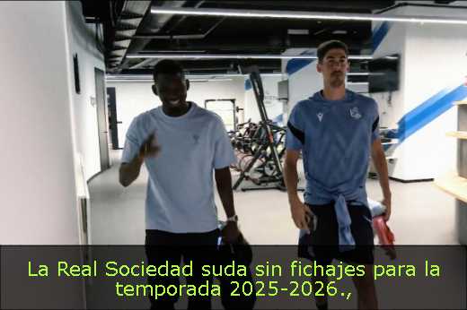 La Real Sociedad suda sin fichajes para la temporada 2025-2026
