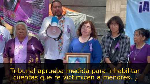 Tribunal aprueba medida para inhabilitar cuentas que re victimicen a menores. 