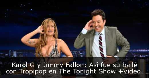 Karol G y Jimmy Fallon: Así fue su bailé con Tropipop en The Tonight Show  Video