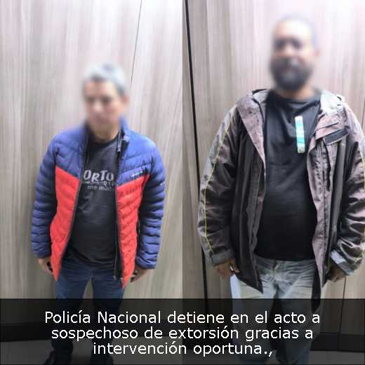 Policía Nacional detiene en el acto a sospechoso de extorsión gracias a intervención oportuna