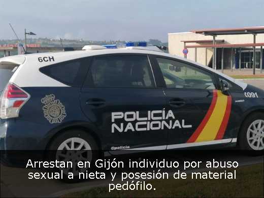 Arrestan en Gijón individuo por abuso sexual a nieta y posesión de material pedófilo