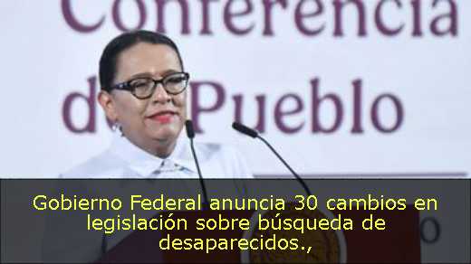 Gobierno Federal anuncia 30 cambios en legislación sobre búsqueda de desaparecidos