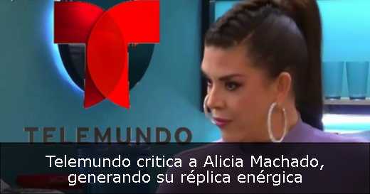 Telemundo critica a Alicia Machado, generando su réplica enérgica 