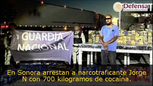 En Sonora arrestan a narcotraficante Jorge N con 700 kilogramos de cocaína. 