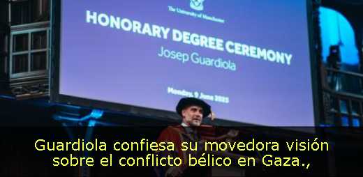 Guardiola confiesa su movedora visión sobre el conflicto bélico en Gaza
