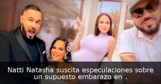 Natti Natasha suscita especulaciones sobre un supuesto embarazo en 