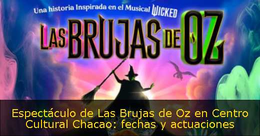 Espectáculo de Las Brujas de Oz en Centro Cultural Chacao: fechas y actuaciones