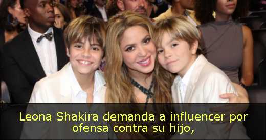 Leona Shakira demanda a influencer por ofensa contra su hijo