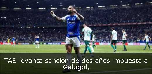 TAS levanta sanción de dos años impuesta a Gabigol