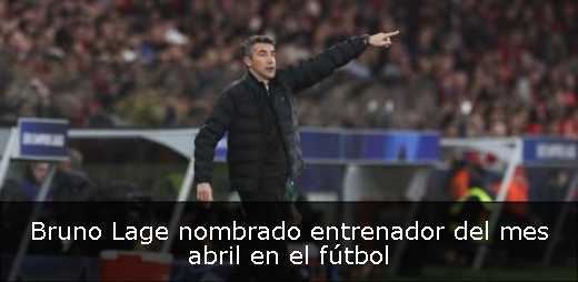 Bruno Lage nombrado entrenador del mes abril en el fútbol