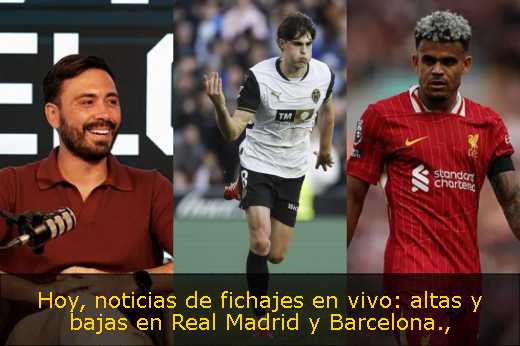 Hoy, noticias de fichajes en vivo: altas y bajas en Real Madrid y Barcelona