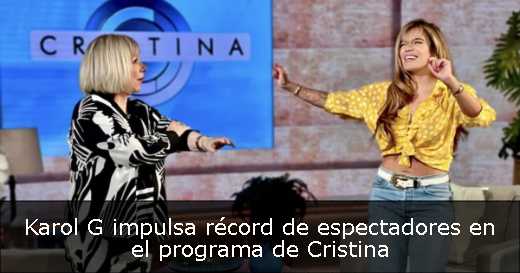 Karol G impulsa récord de espectadores en el programa de Cristina 