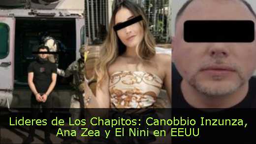 Lideres de Los Chapitos: Canobbio Inzunza, Ana Zea y El Nini en EEUU