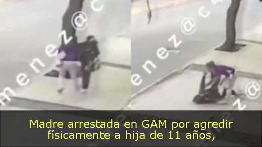 Madre arrestada en GAM por agredir físicamente a hija de 11 años